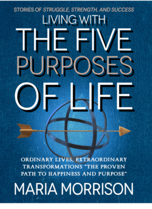 Living With The Five Purposes of Life