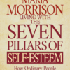 Living With The Seven Pillars Of Self Esteem