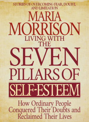Living With The Seven Pillars Of Self Esteem