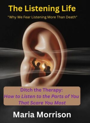 The Listening Life - "Why We Fear Listening More Than Death"