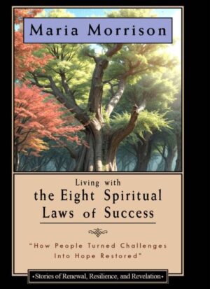 Living With The Eight Spiritual Laws of Success