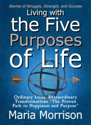 Living With The Five Purposes of Life