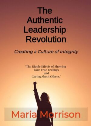 The Authentic Leadership Revolution
